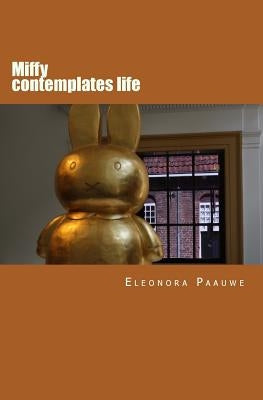 Miffy contemplates life by Paauwe, Eleonora