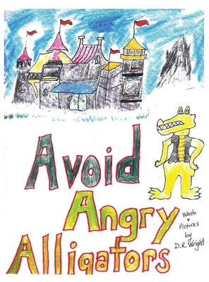 Avoid Angry Alligators by Wright, D. R.