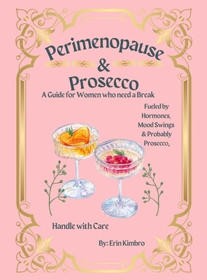 Perimenopause & Prosecco by Kimbro, Erin