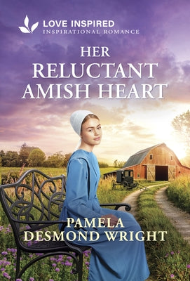 Her Reluctant Amish Heart: An Uplifting Inspirational Romance by Wright, Pamela Desmond