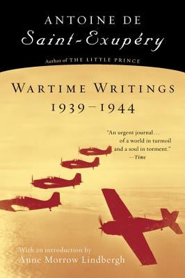 Wartime Writings 1939-1944 by de Saint-ExupÃ©ry, Antoine