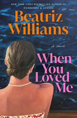 When You Loved Me by Williams, Beatriz