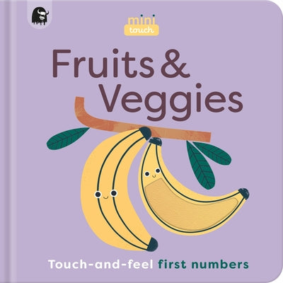 Minitouch: Fruits & Veggies: Touch-And-Feel First Numbers by Mini Magique Studio