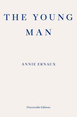 The Young Man by Ernaux, Annie