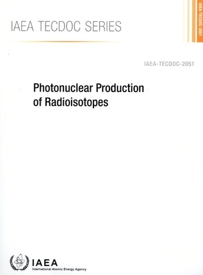 Photonuclear Production of Radioisotopes by International Atomic Energy Agency