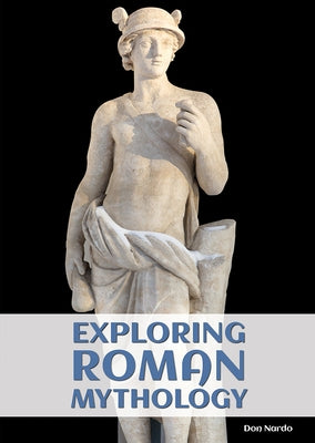 Exploring Roman Mythology by Nardo, Don