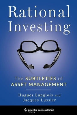 Rational Investing: The Subtleties of Asset Management by Langlois, Hugues