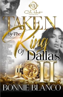 Taken By The King Of Dallas 2: An African American Romance by Blanco, Bonnie