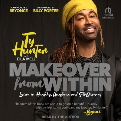 Makeover from Within: Lessons in Hardship, Acceptance, and Self-Discovery by Hunter, Ty
