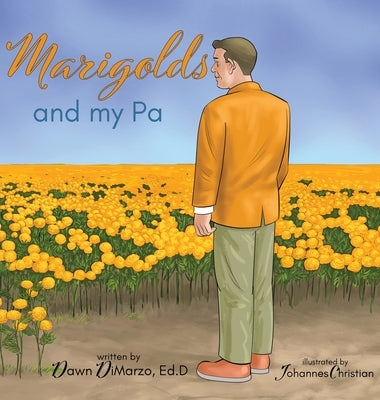 Marigolds and my Pa by Dimarzo, Dawn