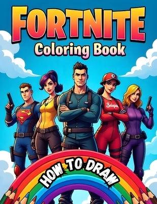 The Official Fortnite Coloring Book: Fun and Creative Fortnite Coloring and Drawing Book by Yancey, Luella