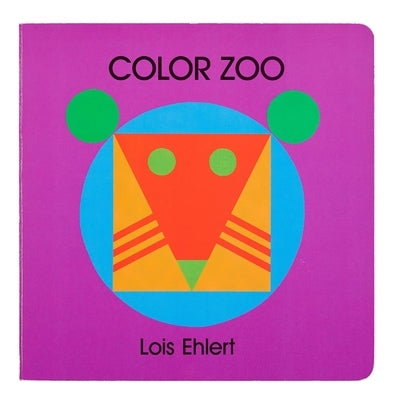 Color Zoo Board Book: A Caldecott Honor Award Winner by Ehlert, Lois