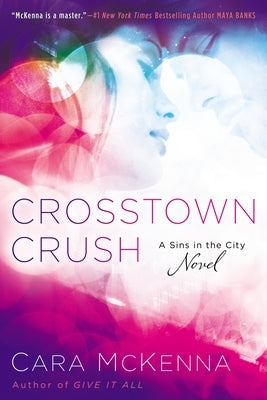 Crosstown Crush by McKenna, Cara
