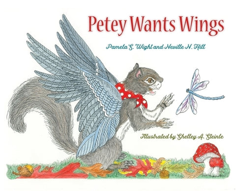 Petey Wants Wings by Wight, Pamela S.