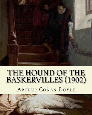 The Hound of the Baskervilles (1902). By: Arthur Conan Doyle, illustrated By: Sidney Paget: The Hound of the Baskervilles is the third of the crime no by Paget, Sidney