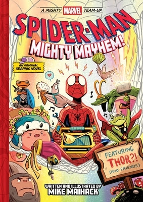Spider-Man: Mighty Mayhem! (a Mighty Marvel Team-Up): An Original Graphic Novel by Maihack, Mike