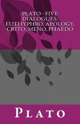 Plato - Five Dialogues: Euthyphro, Apology, Crito, Meno, Phaedo by Jowett, Benjamin