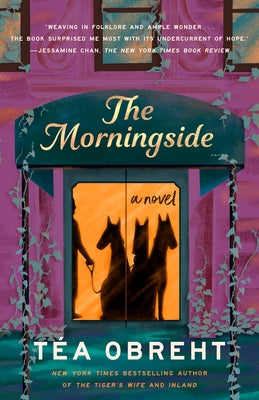 The Morningside by Obreht, T. A.