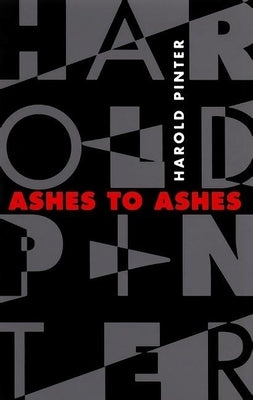 Ashes to Ashes by Pinter, Harold