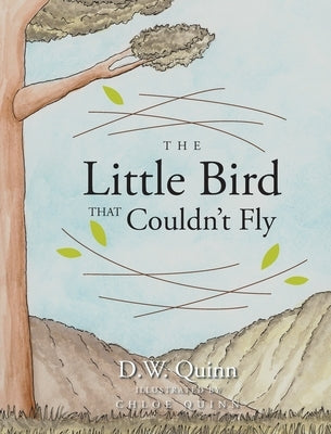 The Little Bird That Couldn't Fly by Quinn, D. W.