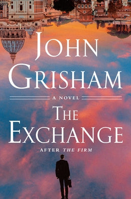 The Exchange - Limited Edition: After the Firm by Grisham, John