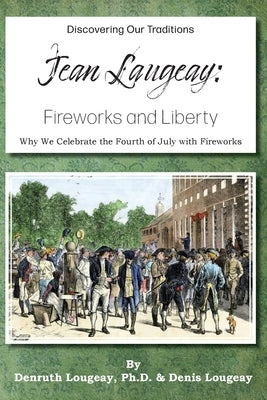 Jean Laugeay: Fireworks and Liberty by Lougeay, Denruth