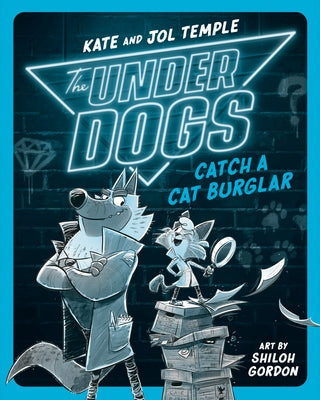 The Underdogs Catch a Cat Burglar by Temple, Kate