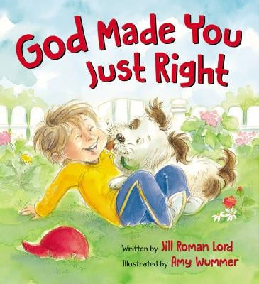 God Made You Just Right by Lord, Jill Roman