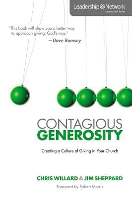 Contagious Generosity: Creating a Culture of Giving in Your Church by Willard, Chris