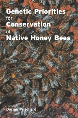 Genetic Priorities for Conservation of Native Honey Bees by Pritchard, Dorian