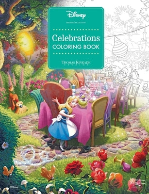 Disney Dreams Collection Thomas Kinkade Studios Celebrations Coloring Book by Thomas Kinkade Studios