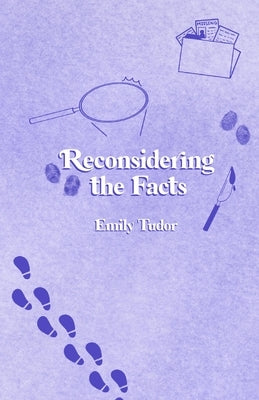 Reconsidering the Facts by Tudor, Emily