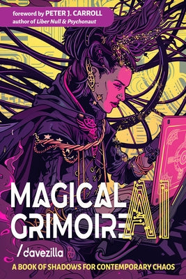 Magical AI Grimoire: A Book of Shadows for Contemporary Chaos by Davezilla