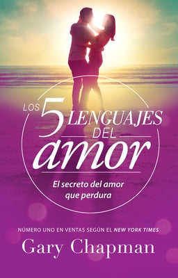 Los 5 Lenguajes del Amor (Revisado): El Secreto del Amor Que Perdura - Edición Estándar (Spanish Edition) by Chapman, Gary
