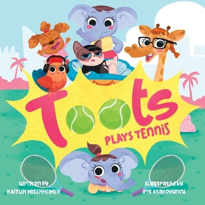 Toots Plays Tennis by Misenheimer, Kaitlin