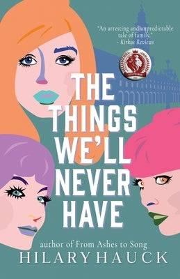The Things We'll Never Have by Hauck, Hilary