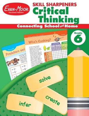 Skill Sharpeners: Critical Thinking, Grade 6 Workbook by Evan-Moor Educational Publishers