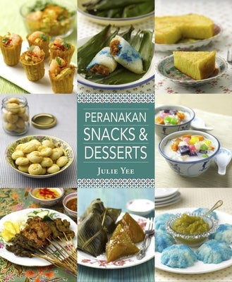 Peranakan Snacks & Desserts by Yee, Julie