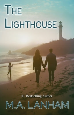 The Lighthouse: -a moving story of family, love, and second chances by Lanham, M. a.