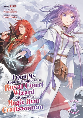 I Quit My Apprenticeship as a Royal Court Wizard to Become a Magic Item Craftswoman (Manga) Vol. 4 by Kamiizumi, Sei
