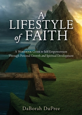 A Lifestyle of Faith by Dupree, Daborah