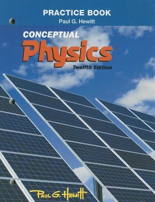 Practice Book for Conceptual Physics by Hewitt, Paul