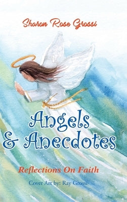 Angels and Anecdotes by Grossi, Sharon Rose