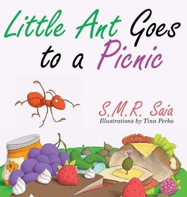 Little Ant Goes to a Picnic: Look Before You Leap by Saia, S. M. R.