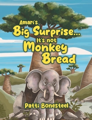 Amari's Big Surprise... It's not Monkey Bread by Bonesteel, Patti