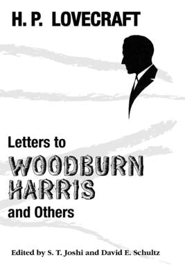 Letters to Woodburn Harris and Others by Lovecraft, H. P.