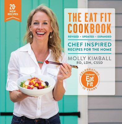 The Eat Fit Cookbook: Chef Inspired Recipes for the Home by Kimball, Molly