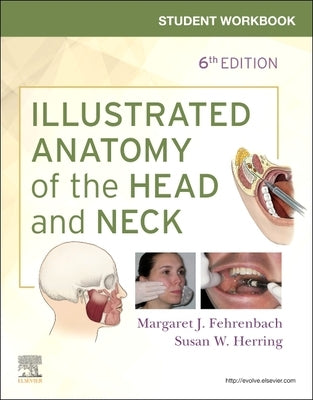 Student Workbook for Illustrated Anatomy of the Head and Neck by Fehrenbach, Margaret J.