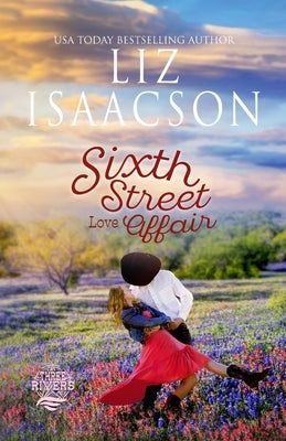 Sixth Street Love Affair: Christian Contemporary Romance by Isaacson, Liz