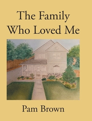 The Family Who Loved Me by Brown, Pam